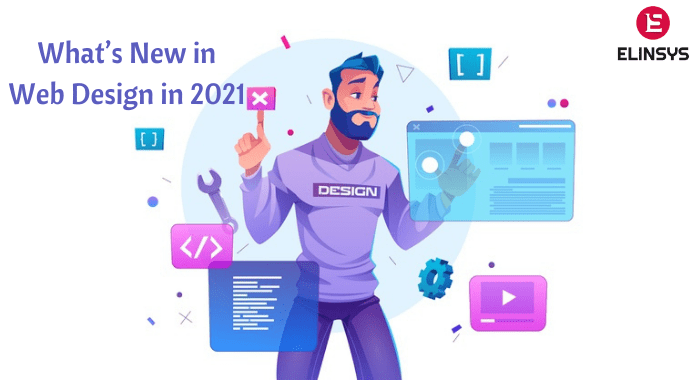 What’s New in Web Design in 2021